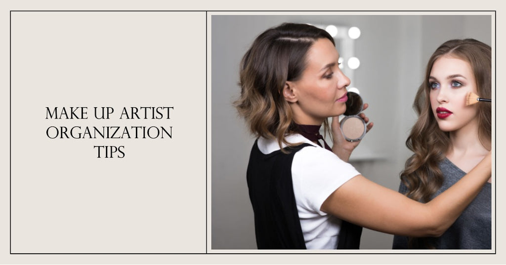 How Make Up Artists Stay Organized And Efficient